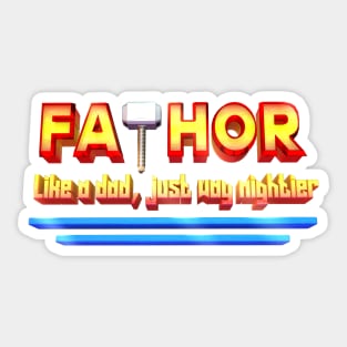 Fathor like a dad Sticker